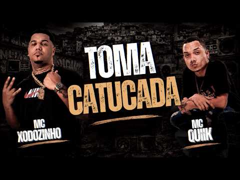 TOMA CATUCADA - MC XODOZINHO, MC QUIIK ( FUNK CARIOCA 2026 )
