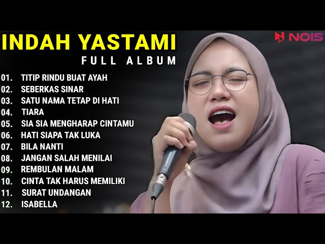 INDAH YASTAMI FULL ALBUM - TITIP RINDU BUAT AYAH - SEBERKAS SINAR || COVER AKUSTIK TERBAIK 2023 class=