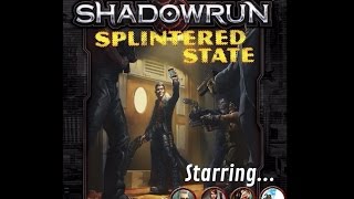 Shadowrun 5E Splintered State Session 3, Part 2 of 2