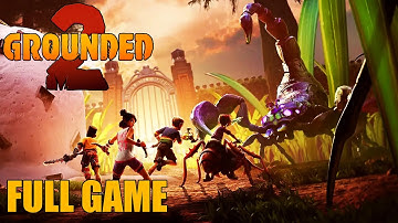 Grounded 2 Full Gameplay Walkthrough (Early Access Longplay)