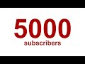 Thank You For 5,000 Subscribers!