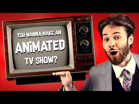 so...you-wanna-make-an-animated-tv-show?