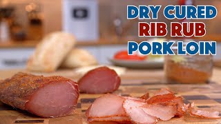 Dry Cured Rib Rub Pork Loin - Glen And Friends Cooking - Home Cured Meats - Dry Cured Pork Loin