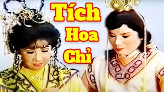 Tích Hoa Chỉ Full - Cải Lương Hồ Quảng LỆ THỦY x THANH TÒNG x TÀI LINH