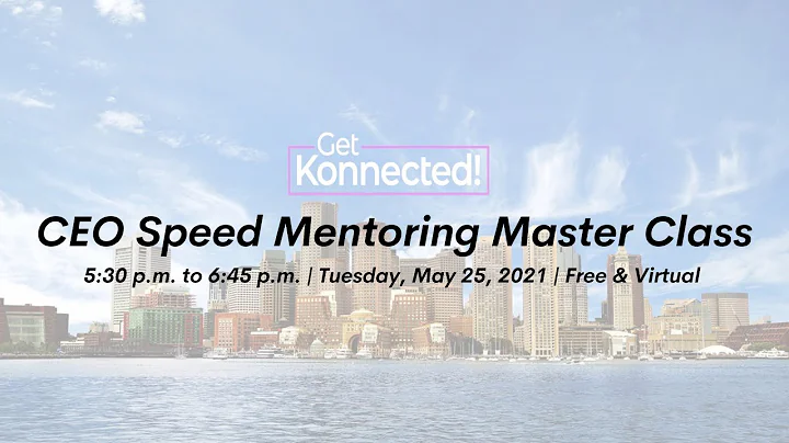 Get Konnected! Mentoring Series presents: CEO Speed Mentoring Master Class