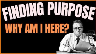 Earl Nightingale Radio Show 4/30 | Finding Purpose: Uncovering the Meaning of Our Existence