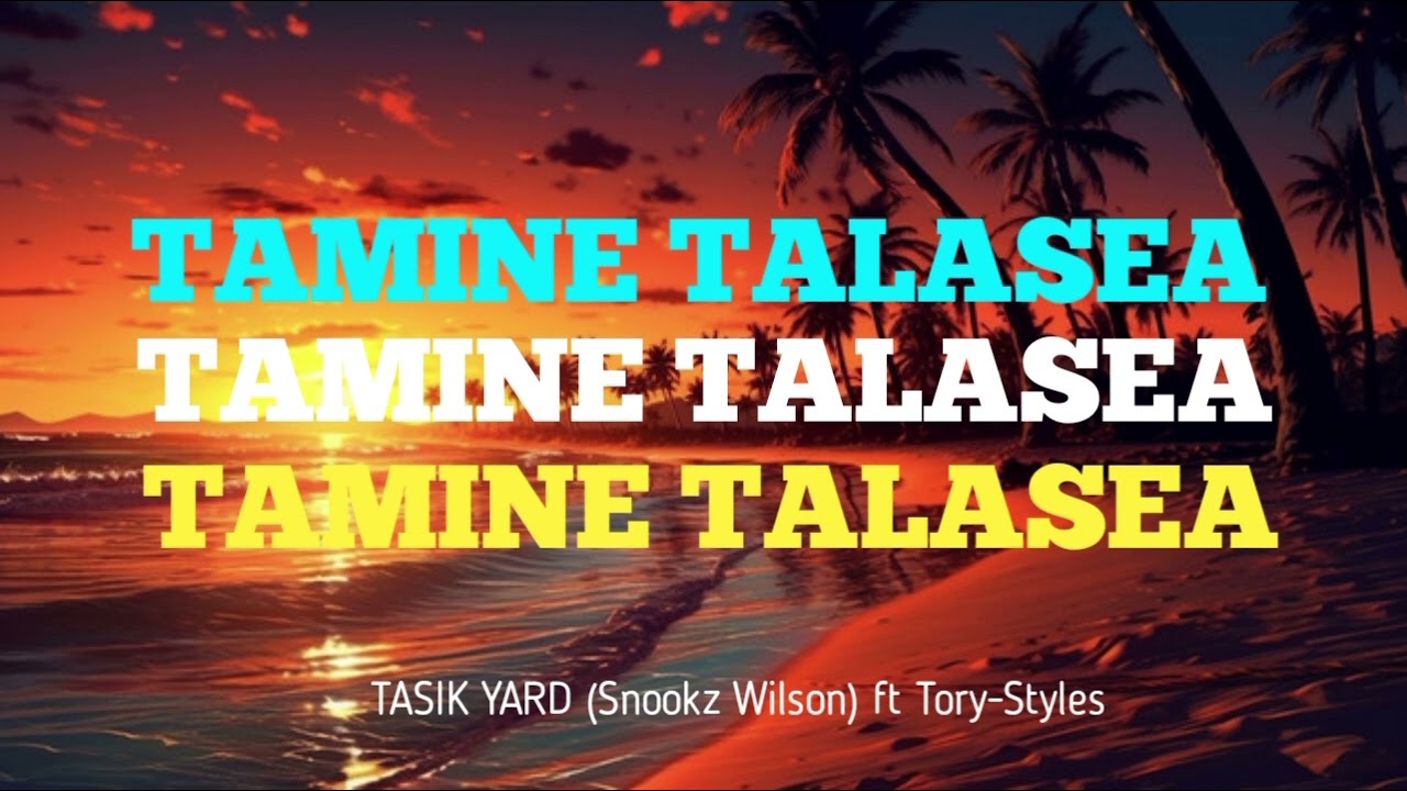 Tamine Talasea (Tasik Yard-Snookz Wilson ft Tory-Styles)2025 PNG Music