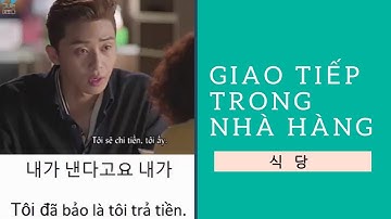 [Học tiếng Hàn qua phim] CÁC CÂU TIẾNG HÀN THÔNG DỤNG TRONG NHÀ HÀNG