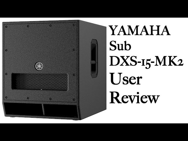Yamaha DXS15 Mk2 review 