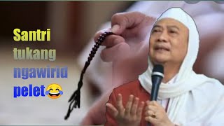 Abuya uci (ALM)-santri tukang ngawirid pelet