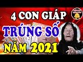 4 Con Giáp TRÚNG SỐ ĐỔI ĐỜI, Giàu Sang Nứt Vách Năm 2021