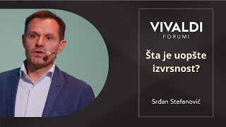 Srđan Stefanović - Šta je uopšte izvrsnost?