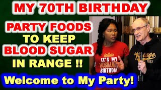 My 70th Birthday Party - Party Foods that do not spike blood sugar