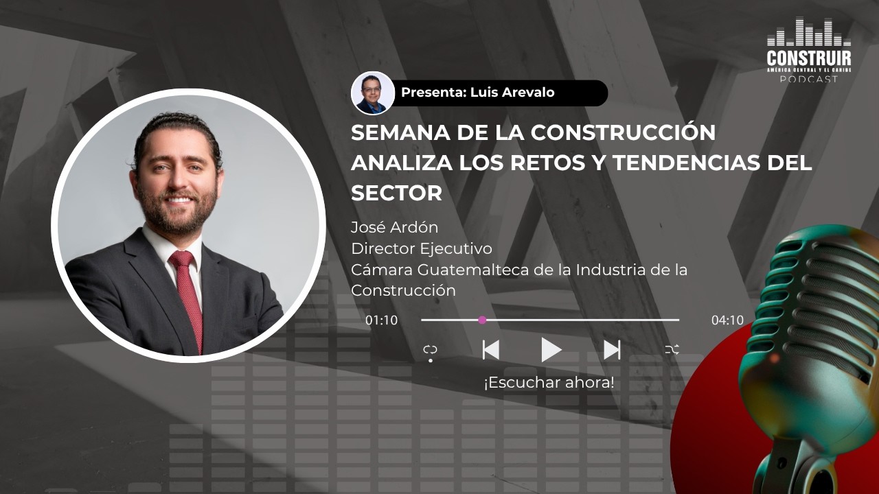 Semana de la Construcción de Guatemala abordará los grandes retos y tendencias del sector