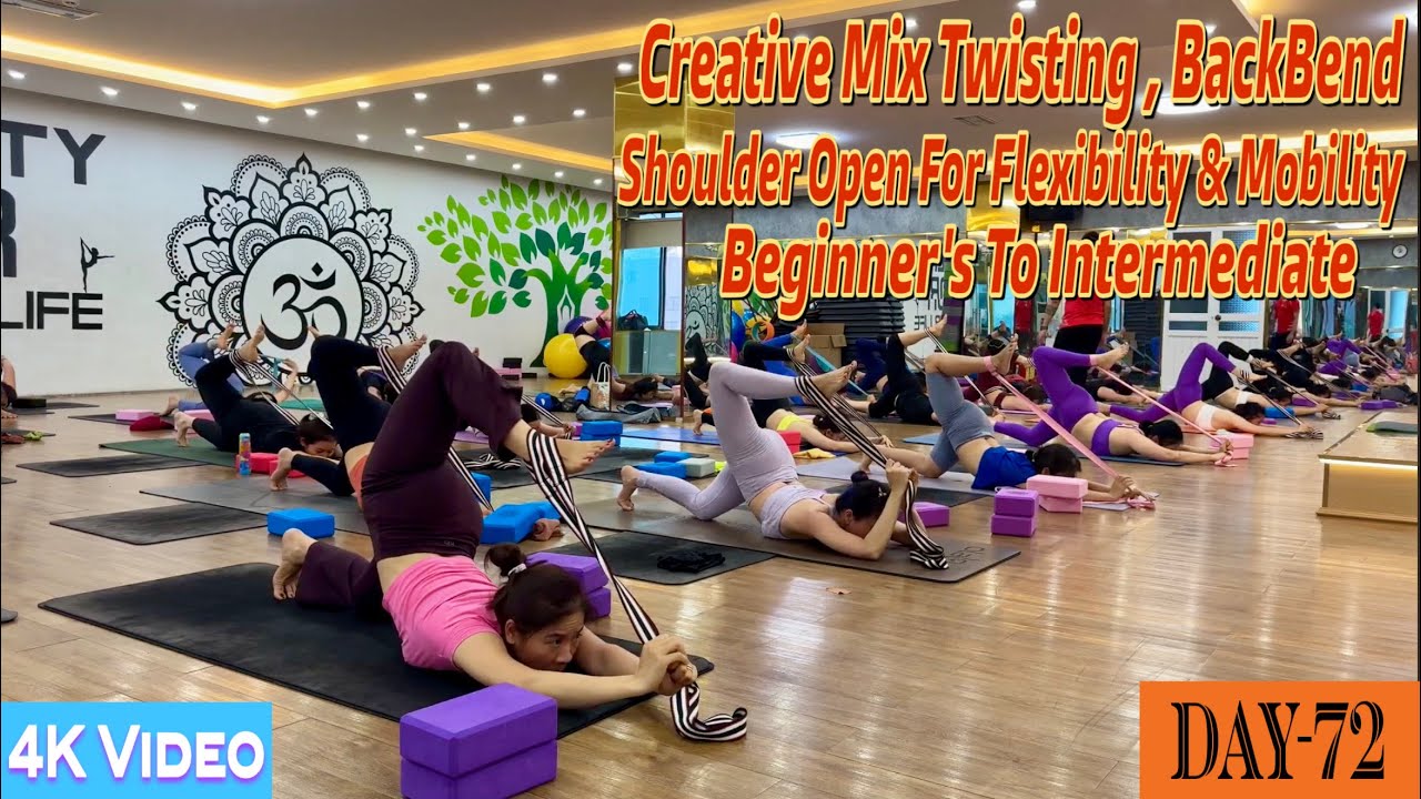 DAY-72 Creative Mix Yoga Twisting BackBend , Shoulder Open For Flexibility & Mobility Ranjeet 