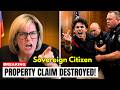 Sovereign Citizen DESTROYED Over $190k Property Dispute!?