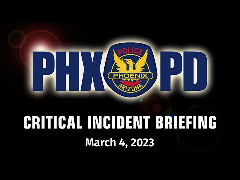 Critical Incident Briefing - March 4, 2023 - 35th Ave and Southern Ave