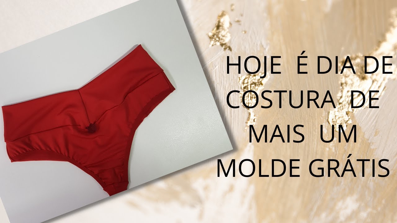 HOJE  MAIS UMA   AULA  DO  MOLDE  GRÁTIS.  CALCINHA   DAY.