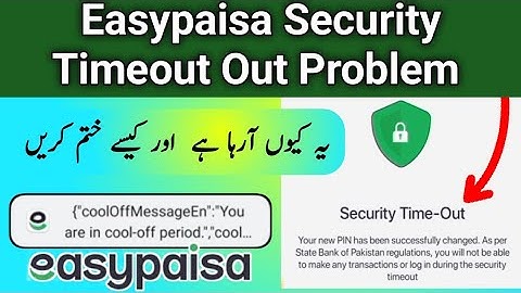 Easypaisa account security Time timeout problem | Security timeout | You are in cool off period