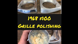 1968 F100 Grille Polishing  Using “GRILL” Cleaner?!?!