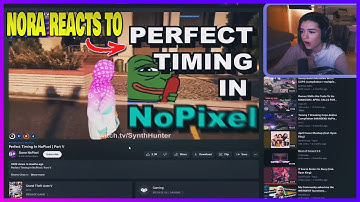 Nora Reacts to Perfect Timing in NoPixel | GTA RP NoPixel 3.0