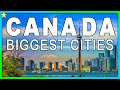 Top 10 Biggest Cities In Canada