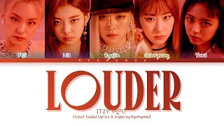 ITZY &#39;Louder&#39; Lyrics (있지 Louder 가사) (Color Coded Eng/Rom/Han)