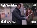 Aşk Yeniden 44. Bölüm