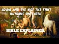 Adam and eve not the first humans on earth bible explained