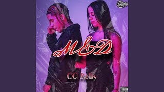 Video thumbnail of "OG KELLY - M & D"