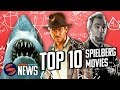 Number Crunch: Top 10 Steven Spielberg Movies