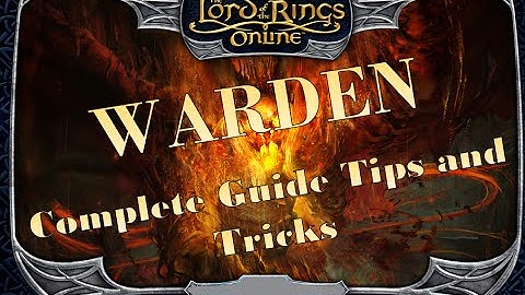 LOTRO Warden Full Guide Tips and Tricks