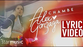Chambe  - Alex Gonzaga (Lyrics)