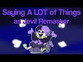 Saying a lot of things as jevil remaster