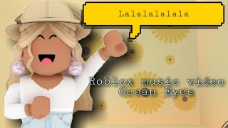 Roblox music video: Ocean eyes Billie eilish.
