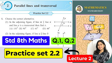 Class 8th Maths | Practice set 2.2 (Q.1 and Q.2) | Chapter 2 Parallel lines and transversal | Lec 2