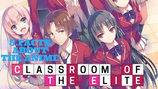 5 FACTS ABOUT THE ANIME CLASSROOM OF ELITE