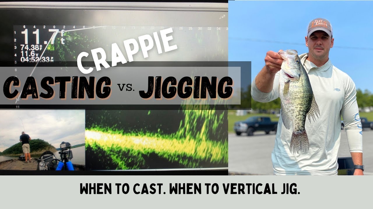 Casting Vs Jigging for Crappie. When to cast or when to vertical jig