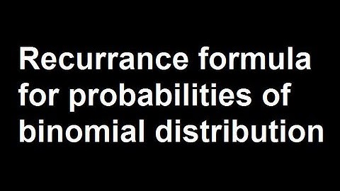 Recurrance formula for probabilities of binomial distribution