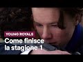 Come finisce la STAGIONE 1 di YOUNG ROYALS | Netflix Italia