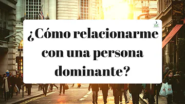 ¿Cómo habla una persona dominante?