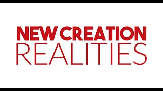 SoM | New Creation Realities Lesson 2 | Pastor Eric Johns