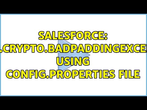 Salesforce: javax.crypto.BadPaddingException using config.properties file