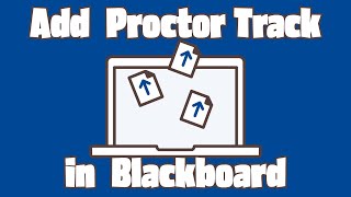 Add Proctortrack in Your Blackboard Course