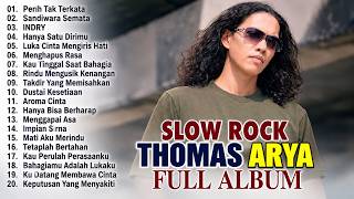 Download lagu Thomas Arya Full Album 2026 | Lagu Melayu Slow Rock Terbaik & Terpopuler