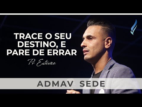Pr Estevão | TRACE O SEU DESTINO, E PARE DE ERRAR