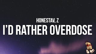 HONESTAV - I’d rather overdose (Lyrics) feat. Z Resimi