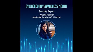 Celebrity CyberSecurity Awareness Month - Security Expert - Anuprita Patankar Wealth