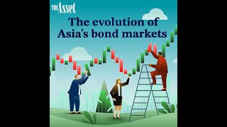The evolution of Asia's bond markets