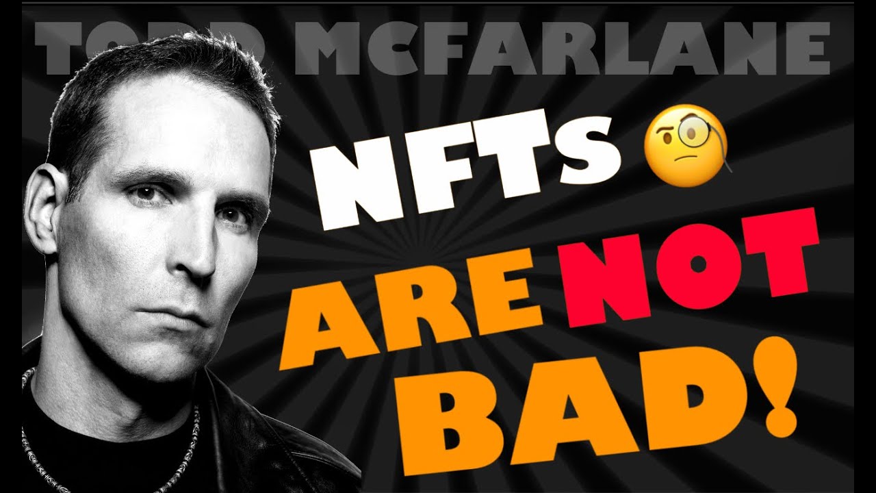 NFTs Are Not Bad! | Todd McFarlane